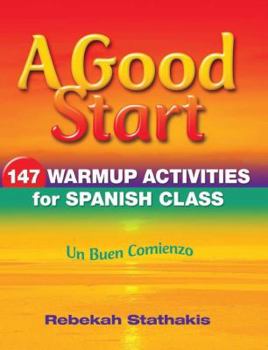 Paperback A Good Start: 147 Warm-Up Activities for Spanish Class Book