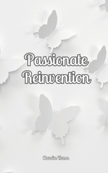 Passionate Reinvention