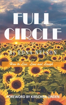 Paperback Full Circle: How to Live, Love and Laugh Book