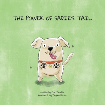 Paperback The Power of Sadie's Tail: A whimsical tale for pet lovers Book