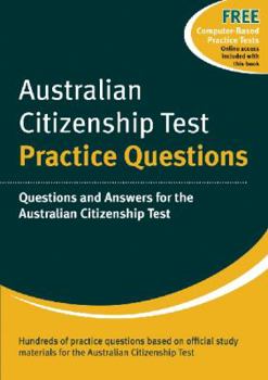 Paperback Australian Citizenship Test: Practice Questions: Questions and Answers for the Australian Citizenship Test Book