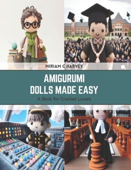 Paperback Amigurumi Dolls Made Easy: A Book for Crochet Lovers Book