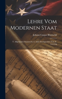 Hardcover Lehre Vom Modernen Staat: T. Allgemeines Staatsrecht. 6. Aufl. Durchgesehen Von. E. Loening [German] Book