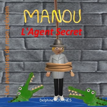 Paperback Manou l'Agent Secret: Les aventures de mon prénom [French] Book