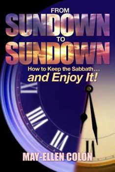 Paperback From Sundown to Sundown: How to Keep the Sabbath... and Enjoy It! Book