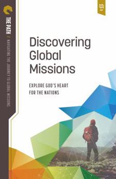 Paperback Discovering Global Missions: Explore God's Heart for the Nations Book