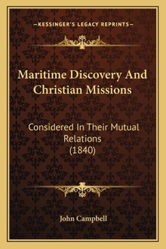 Paperback Maritime Discovery And Christian Missions: Considered In Their Mutual Relations (1840) Book