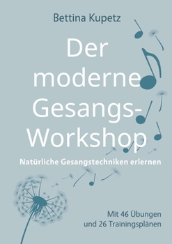 Paperback Der moderne Gesangs-Workshop: Natürliche Gesangstechniken erlernen [German] Book