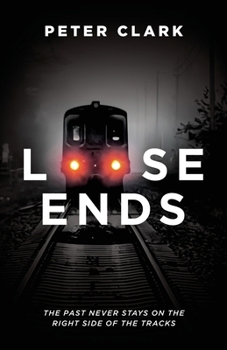 Loose Ends: The Past Never Stays on the Right Side of the Tracks