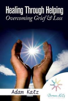 Paperback Healing Through Helping: Overcoming Grief & Loss Book