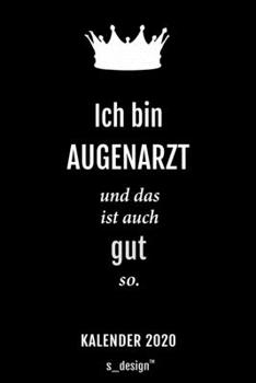 Kalender 2020 für Augenärzte / Augenarzt / Augenärztin: Wochenplaner / Tagebuch / Journal für das ganze Jahr: Platz für Notizen, Planung / Planungen / Planer, Erinnerungen und Sprüche (German Edition)