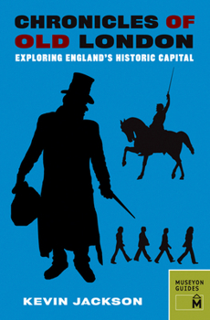 Paperback Chronicles of Old London: Exploring England's Historic Capital Book