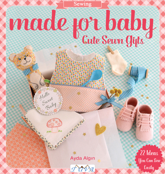 Paperback Made for Baby: Cute Sewn Gifts Book