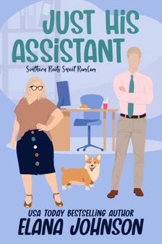 Just His Assistant: A Sweet Romantic Comedy - Book #3 of the Southern Roots Sweet RomCom