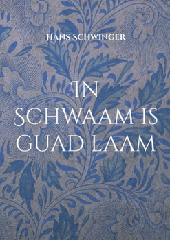 In Schwaam is guad laam: Schwebheim in Zeugnissen aus seiner Vergangenheit