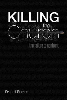 Paperback Killing the Church: The Failure to Confront Book