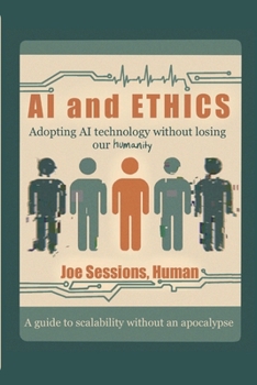 Paperback AI and Ethics: Surviving the AI Revolution Without Losing Our Humanity Book