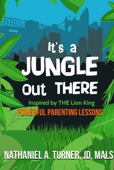 Paperback It's A Jungle Out There: Power Parenting Lessons Inspired by The Lion King Book