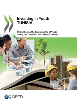 Investing in Youth: Tunisia Strengthening the Employability of Youth During the Transition to a Green Economy