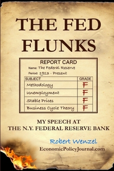 Paperback The Fed Flunks: My Speech at the New York Federal Reserve Bank Book