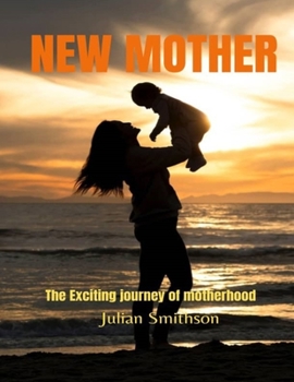 Paperback New Mother: The exciting journey of motherhood Book