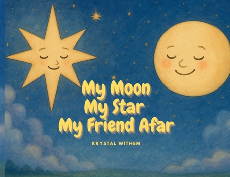 Paperback My Moon, My Star, My Friend Afar Book