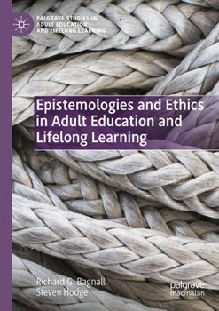 Paperback Epistemologies and Ethics in Adult Education and Lifelong Learning Book