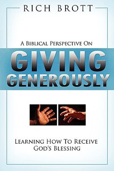 Paperback A Biblical Perspective on Giving Generously: Learning How to Receive God's Blessing Book