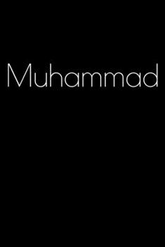 Paperback Muhammad: Notebook / Journal / Diary - 6 x 9 inches (15,24 x 22,86 cm), 150 pages. Personalized for Muhammad. Book