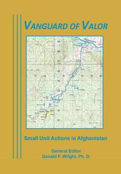 Paperback Vanguard of Valor: Small unit Actions in Afghanistan Book