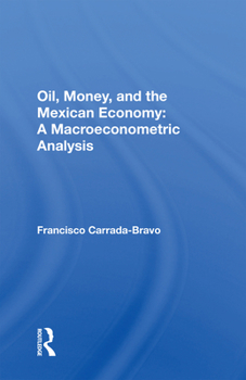 Oil, Money, and the Mexican Economy: A Macroeconometric Analysis