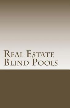 Paperback Real Estate Blind Pools: Raising $500,000 to $5,000,000 with an Exempt Offering Book