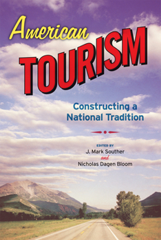 Hardcover American Tourism: Constructing a National Tradition Book