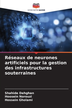 Paperback Réseaux de neurones artificiels pour la gestion des infrastructures souterraines [French] Book