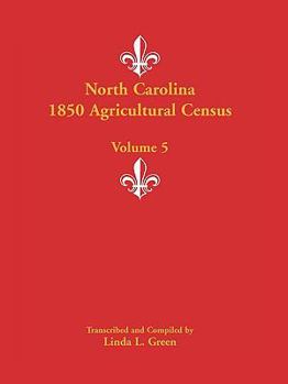 Paperback North Carolina 1850 Agricultural Census: Volume 5 Book