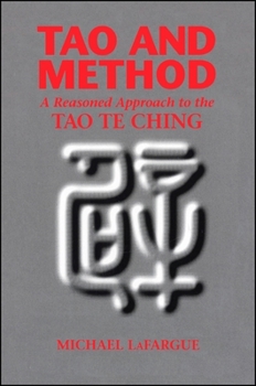 Tao and Method: A Reasoned Approach to the Tao Te Ching (S U N Y Series in Chinese Philosophy and Culture) - Book  of the SUNY series in Chinese Philosophy and Culture
