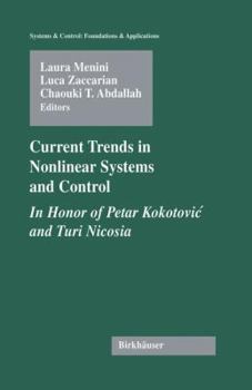 Hardcover Current Trends in Nonlinear Systems and Control: In Honor of Petar Kokotovic and Turi Nicosia Book
