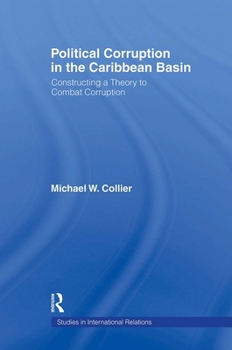 Paperback Political Corruption in the Caribbean Basin: Constructing a Theory to Combat Corruption Book