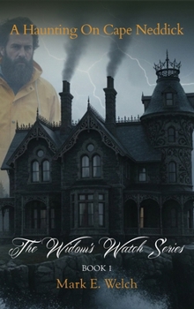 The Widow's Watch: A Haunting on Cape Neddick