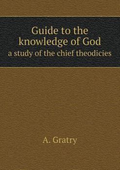 Paperback Guide to the knowledge of God a study of the chief theodicies Book