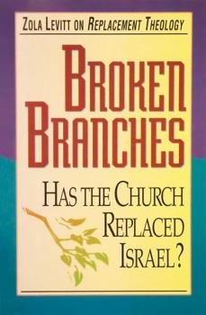 Mass Market Paperback Broken Branches: Has the Church Replaced Israel? Book