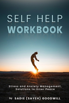 Paperback Self Help WorkBook: Stress and Anxiety Management, Solutions to Inner Peace Book
