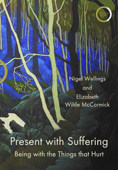 Paperback Present with Suffering: Being with the Things That Hurt Book