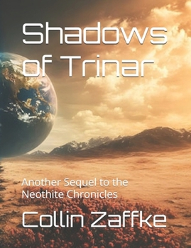 Paperback Shadows of Trinar: Another Sequel to the Neothite Chronicles Book