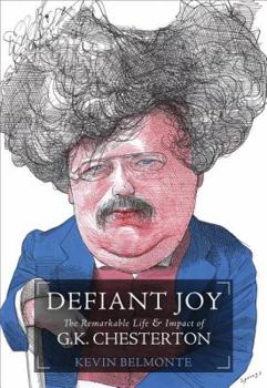 Paperback Defiant Joy: The Remarkable Life and Impact of G.K. Chesterton Book
