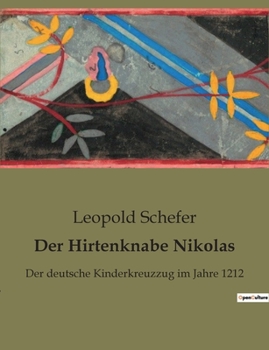 Paperback Der Hirtenknabe Nikolas: Der deutsche Kinderkreuzzug im Jahre 1212 [German] Book