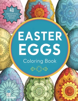 Paperback Easter Eggs Coloring Book for Adults and Teens: Relax and Enjoy 40 Wonderful Easter Eggs Designs Book
