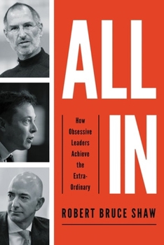 Paperback All In: How Obsessive Leaders Achieve the Extraordinary Book