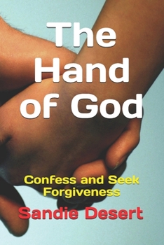 Paperback The Hand of God: Confess and Seek Forgiveness Book