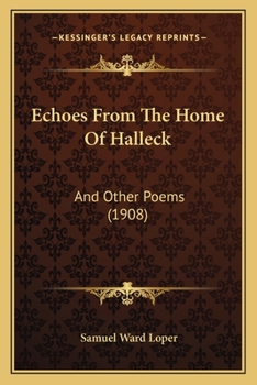 Echoes From The Home Of Halleck: And Other Poems